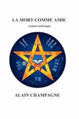 LA MORT COMME AMIE: roman ésotérique (French Edition) cover image