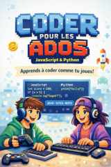 Coder pour les ados: Apprends à coder comme tu joues : Javascript & Python (French Edition) cover image