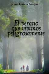 El verano que vivimos peligrosamente cover image