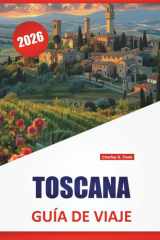 TOSCANA GUÍA DE VIAJE 2026: Pueblos de montaña, comida regional, ciudades de arte, recorridos panorámicos y consejos de planificación para explorar el centro de Italia (Spanish Edition) cover image