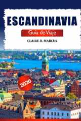 Escandinavia Guía de Viaje 2026: Aventuras Inolvidables por Noruega, Suecia y Dinamarca – Destinos Icónicos, Experiencias Locales y Lugares Imperdibles (Spanish Edition) cover image