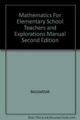 Mathematics for Elementary School Teachers and Explorations Manual, Second Edition cover image