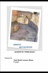 ARROYO MATACHIVOS: SUCEDIÓ EN TORRELAGUNA (Spanish Edition) cover image