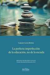 La perfecta imperfección de la educación, no de la escuela (Spanish Edition) cover image