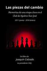 Las piezas del cambio: Memorias de una etapa clave en el Club de Ajedrez San José (Junio 2011 - Enero 2016) (Spanish Edition) cover image