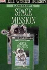 Dk Elt Graded Readers: Space Mission (Book and Audio Cass Space Mission (Book and Audio Cass: Space Mission (Book and Audio Cass cover image