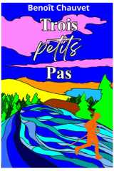 Trois petits pas: Les (més)aventures d’un Parisien en Province : humour, nature et premiers pas en trail (French Edition) cover image