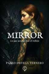 Mirror: Lo que acecha tras el reflejo (Spanish Edition) cover image