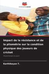 Impact de la résistance et de la pliométrie sur la condition physique des joueurs de cricket (French Edition) cover image