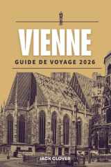 VIENNE GUIDE DE VOYAGE 2026: Tout ce dont vous avez besoin pour un voyage à Vienne facile et inoubliable (French Edition) cover image