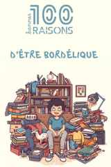 100 bonnes raisons d’être bordélique : humour, autodérision et éloge du joyeux bazar, un livre drôle et décomplexé pour tous ceux qui assument le ... affaires au dernier moment (French Edition) cover image