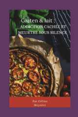 GLUTEN & LAIT : Addiction cachée et meurtre sous silence (French Edition) cover image