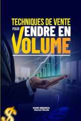Technique de vente pour vendre en volume: Les techniques avancées pour booster vos performances, convertir plus et générer des ventes exponentielles (French Edition) cover image