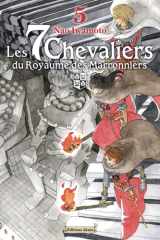 Les 7 Chevaliers du Royaume des Marronniers - Tome 5 (5) cover image