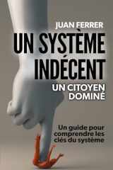 UN SYSTÈME INDÉCENT: Le citoyen dominé (Politique-Economie-Socièté) (French Edition) cover image