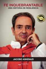 FE INQUEBRANTABLE. Una historia de resiliencia (Spanish Edition) cover image