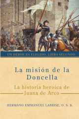 La Misión de la Doncella La Historia Heroica de Juana de Arco cover image