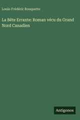 La Bête Errante: Roman vécu du Grand Nord Canadien cover image