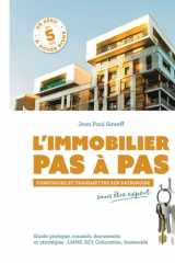 L'Immobilier pas à pas : Construire et transmettre son patrimoine sans être expert - 12 Biens en 5 ANS: Guide pratique, conseils, documents et ... SCI, Colocation, Immeuble) (French Edition) cover image