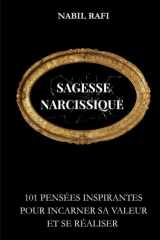 Sagesse Narcissique: 101 Pensées inspirantes pour incarner sa valeur et se réaliser (French Edition) cover image
