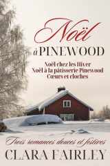 Noël à Pinewood: trois romances douces et festives (Les douces romances de Pinewood) (French Edition) cover image