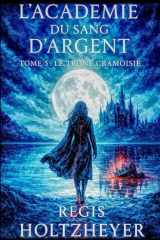 L’Académie du Sang d’Argent: TOME 5 – Le Trône Cramoisie (French Edition) cover image