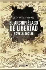 El archipiélago de libertad. Novela social (Spanish Edition) cover image