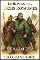 Le Roman des Trois Royaumes: Volume 4: La chute des Trois Royaumes (French Edition) cover image