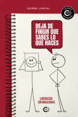Deja de fingir que sabes lo que haces: Liderazgo sin máscaras (Spanish Edition) cover image