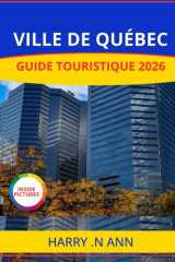 VILLE DE QUÉBEC GUIDE TOURISTIQUE 2026: Découvrez la ville de Québec (French Edition) cover image