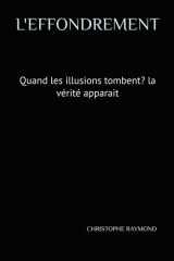 L'EFFONDREMENT: Quand les illusions tombent? la vérité apparait (French Edition) cover image