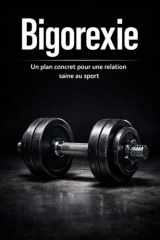 Bigorexie: Un plan concret pour une relation saine au sport (French Edition) cover image