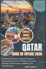 Qatar Guide de voyage 2026: Au-delà de vos attentes, explorez le Vietnam en toute confiance, évitez les pièges à touristes, voyagez avec des cartes ... (Éditions locales d'experts) (French Edition) cover image