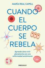 Cuando el cuerpo se rebela: Aprende cómo vivir plenamente con una enfermedad autoinmune cover image