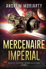 Mercenaire Impérial: Déclin et Chute de l'Empire Galactique Livre 3 (French Edition) cover image