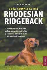 Guía Completa Del Rhodesian Ridgeback Características, Historia, Adiestramiento, Nutrición y Cuidados de Salud de Tu Rhodesian Ridgeback cover image