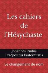 Les cahiers de l'Hésychaste (2026) T.II: Le changement de nom (French Edition) cover image