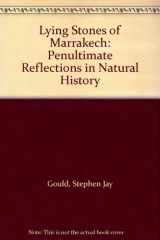 Lying Stones of Marrakech: Penultimate Reflections in Natural History cover image