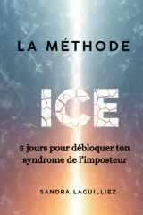 La méthode ICE: 5 jours pour te débarrasser du syndrome de l'imposteur (French Edition) cover image