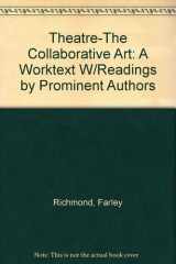Theatre: The Collaborative Art A Worktext with Readings cover image