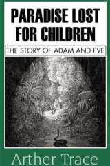 Paradise Lost for Children The Story of Adam and Eve cover image