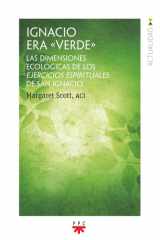 Ignacio era verde: Las dimensiones ecológicas de los ejercicios espirituales de san Ignacio cover image