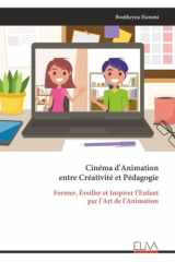 Cinéma d'Animation entre Créativité et Pédagogie: Former, Éveiller et Inspirer l’Enfant par l’Art de l’Animation (French Edition) cover image