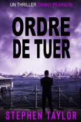 Ordre de Tuer (La Série Danny Pearson) (French Edition) cover image