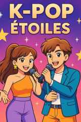 K-POP ÉTOILES Livre de coloriage manga – Chanteurs & chanteuses en scène: 50 illustrations K-pop à colorier • Style manga • Facile et amusant • Enfants & ados (French Edition) cover image
