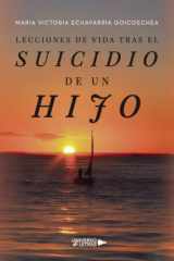 Lecciones de vida tras el suicidio de un hijo (Spanish Edition) cover image
