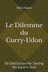 Le Dilemme du Curry‑Udon: 50 Odd Essays for Tasting the Japan’s Soul (French Edition) cover image