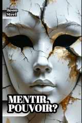 Mentir, pouvoir? - Domination mentale: Manuel psychologique : outils et techniques avancés pour l’identification, la gestion et l’exploitation de la ... – Outils pour l’Esprit) (French Edition) cover image