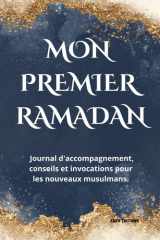 MON PREMIER RAMADAN: Journal de bord, guide pratique et invocations pour les nouveaux musulmans et convertis – Édition 2026 (French Edition) cover image