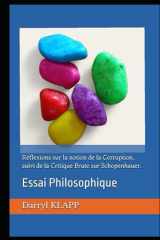 Réflexions sur la notion de la Corruption, suivi de la Critique Brute sur Schopenhauer. (French Edition) cover image